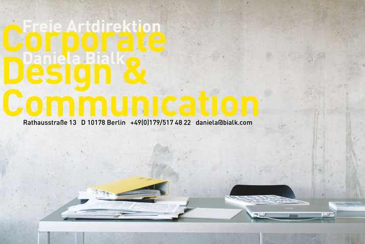 Daniela Bialk: Freie Artdirektion Corporate Design & Communication     Rathaustra�e 13 D 10178 Berlin +49 (0) 179/5174822    daniela@bialk.com